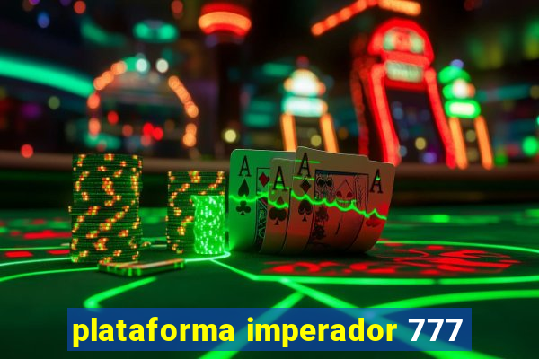 plataforma imperador 777